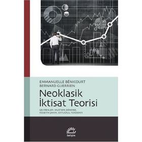 Neoklasik İktisat Teorisi - Bernard Guerrien Emmanuelle Benicourt