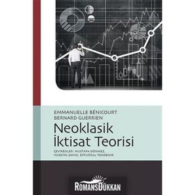 Neoklasik İktisat Teorisi - Bernard Guerrien Emmanuelle Benicourt