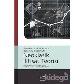 Neoklasik İktisat Teorisi - Bernard Guerrien Emmanuelle Benicourt