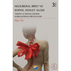 Neoliberal Birey ve Sosyal Adalet Algısı - Bilge Filiz