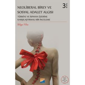 Neoliberal Birey ve Sosyal Adalet Algısı - Bilge Filiz