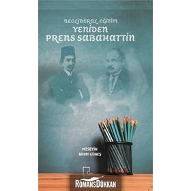 Neoliberal Eğitim Yeniden Prens Sabahattin / Hüseyin Nihat Güneş