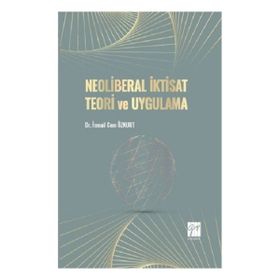 Neoliberal İktisat Teori ve Uygulama - İsmail Cem Özkurt