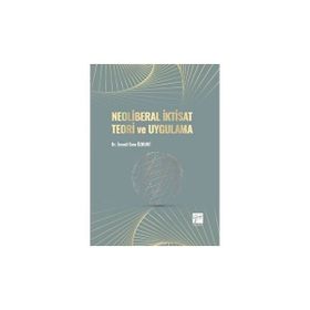 Neoliberal İktisat Teori ve Uygulama - İsmail Cem Özkurt