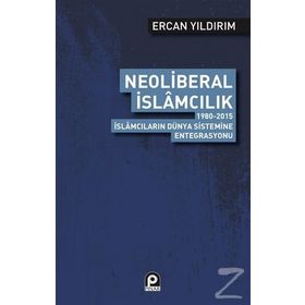 Neoliberal İslamcılık - Ercan Yıldırım