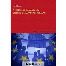 NEOLIBERAL ZAMANLARDA LIBERAL OLMAYAN POLITIKALAR - MABEL BEREZIN