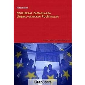 NEOLIBERAL ZAMANLARDA LIBERAL OLMAYAN POLITIKALAR - MABEL BEREZIN