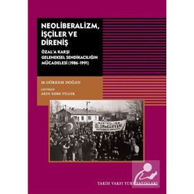 Neoliberalizm, İşçiler Ve Direniş - M. Görkem Doğan