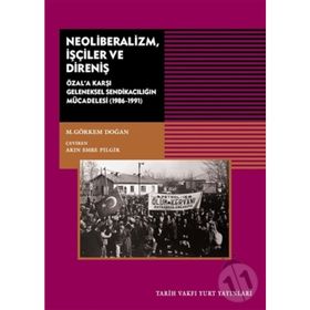 Neoliberalizm, İşçiler Ve Direniş - M. Görkem Doğan