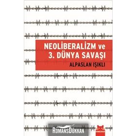 NEOLIBERALIZM VE 3. DÜNYA SAVAŞI - ALPASLAN IŞIKLI