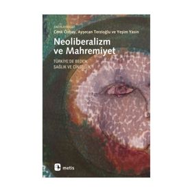 NEOLIBERALIZM VE MAHREMIYET TÜRKİYE'DE BEDEN, SAĞLIK VE CINSELLIK - KOLEKTIF