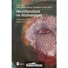 NEOLIBERALIZM VE MAHREMIYET TÜRKİYE'DE BEDEN, SAĞLIK VE CINSELLIK - KOLEKTIF