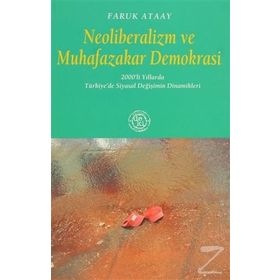 NEOLIBERALIZM VE MUHAFAZAKAR DEMOKRASI - FARUK ATAAY