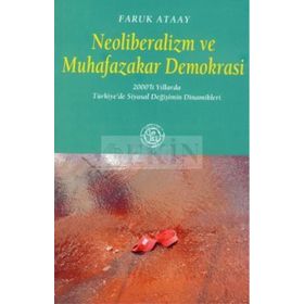 NEOLIBERALIZM VE MUHAFAZAKAR DEMOKRASI - FARUK ATAAY