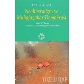 NEOLIBERALIZM VE MUHAFAZAKAR DEMOKRASI - FARUK ATAAY