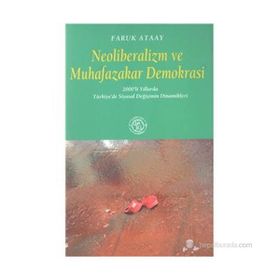 NEOLIBERALIZM VE MUHAFAZAKAR DEMOKRASI - FARUK ATAAY