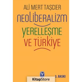 Neoliberalizm Yerelleşme Ve Türkiye - Ali Mert Taşcıer