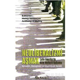 NEOLIBERALIZMI AŞMAK - HENRY VELTMEYER, ANTHONY O´MALLEY