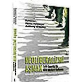 NEOLIBERALIZMI AŞMAK - HENRY VELTMEYER, ANTHONY O´MALLEY