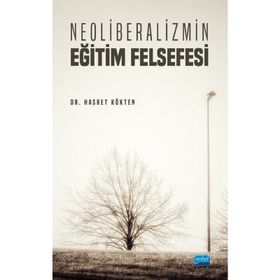 Neoliberalizmin Eğitim Felsefesi Hasret Kökten