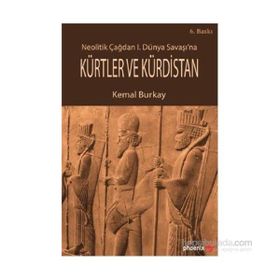 Neolitik Çağdan 1. Dünya Savaşı’na Kürtler ve Kürdistan - Kemal Burkay