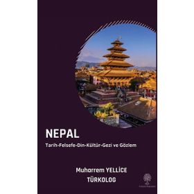 Nepal: Tarih Felsefe Din Kültür Gezi ve Gözlem - Muharrem Yellice