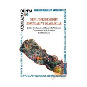 NEPAL'DEKI DEVRIMIN SORUNLARI VE OLASILIKLAR YOLDAŞ PRACHANDA VE DIĞER NKP (MAOIST) ÖNDERLERININ MAKALELERININ BIR DERLEMESI - DERLEME