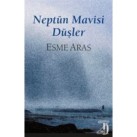 Neptün Mavisi Düşler - Esme Aras