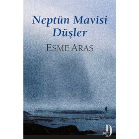 Neptün Mavisi Düşler - Esme Aras