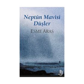Neptün Mavisi Düşler - Esme Aras