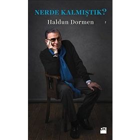 Nerde Kalmıştık? - Haldun Dormen