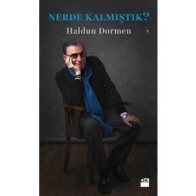 Nerde Kalmıştık? - Haldun Dormen