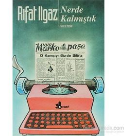 NERDE KALMIŞTIK - RIFAT ILGAZ (ISBN:9789753480017)