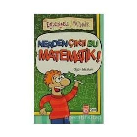 NERDEN ÇIKTI BU MATEMATIK! - OGÜN MAZLUM