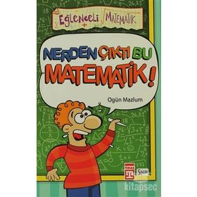 NERDEN ÇIKTI BU MATEMATIK! - OGÜN MAZLUM
