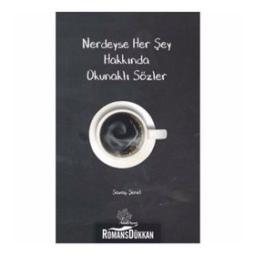Nerdeyse Her Şey Hakkında Okunaklı Sözler - Savaş Şenel