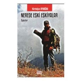 Nerede Eski Eşkiyalar - Hürdoğan Aydoğdu
