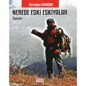 Nerede Eski Eşkiyalar - Hürdoğan Aydoğdu