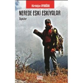 Nerede Eski Eşkiyalar - Hürdoğan Aydoğdu
