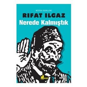Nerede Kalmıştık - Rıfat Ilgaz