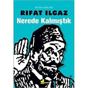Nerede Kalmıştık - Rıfat Ilgaz