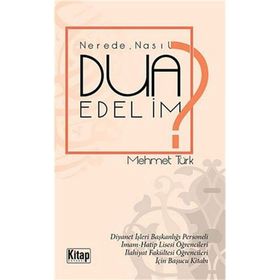NEREDE, NASIL DUA EDELIM? - MEHMET TÜRK