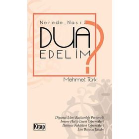 NEREDE, NASIL DUA EDELIM? - MEHMET TÜRK