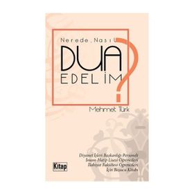 NEREDE, NASIL DUA EDELIM? - MEHMET TÜRK