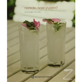 Nerede, Nasıl Yiyelim? - A. Leyla Akçağlılar Ebru İpekçi