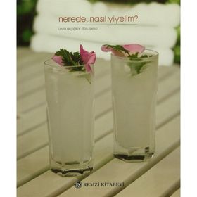 Nerede, Nasıl Yiyelim? - A. Leyla Akçağlılar Ebru İpekçi