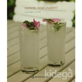 Nerede, Nasıl Yiyelim? - A. Leyla Akçağlılar Ebru İpekçi