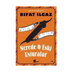 Nerede O Eski Usturalar - Rıfat Ilgaz