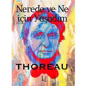 NEREDE VE NE İÇİN YAŞADIM - HENRY DAVID THOREAU