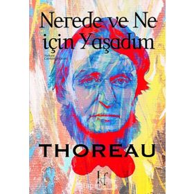 NEREDE VE NE İÇİN YAŞADIM - HENRY DAVID THOREAU